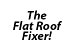 The Flat Roof Fixer!